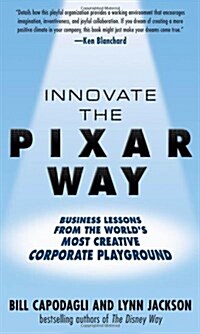 [중고] Innovate the Pixar Way: Business Lessons from the World‘s Most Creative Corporate Playground (Hardcover)
