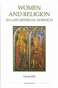 Women and Religion in Late Medieval Norwich (Hardcover)