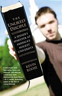 The Unlikely Disciple: A Sinners Semester at Americas Holiest University (Paperback)