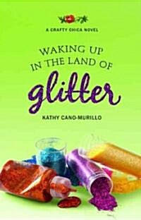Waking Up in the Land of Glitter (Paperback)
