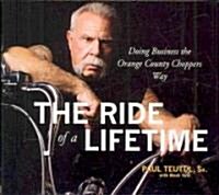 Ride of a Lifetime: Doing Business the Orange County Choppers Way (Audio CD)
