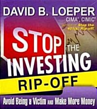 Stop the Investing Rip-Off: Avoid Being a Victim and Make More Money (Audio CD)
