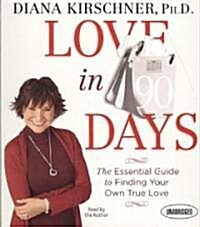 Love in 90 Days: The Essential Guide to Finding Your Own True Love (Audio CD)