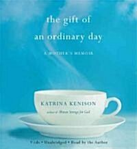 The Gift of an Ordinary Day: A Mothers Memoir (Audio CD)