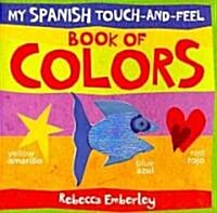 My Spanish Touch-and-Feel Book of Colors (Board Book, MUS)