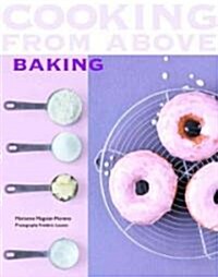 Cooking from Above - Baking (Paperback)
