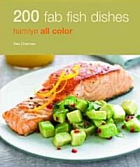 200 Fab Fish Dishes : Hamlyn All Color Cookboo (Paperback)