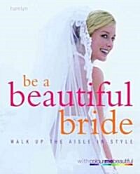 Be a Beautiful Bride (Paperback)