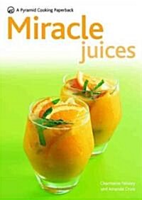 Miracle Juices (Paperback)