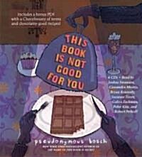 This Book Is Not Good for You (Audio CD, Unabridged)
