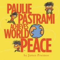 Paulie Pastrami Achieves World Peace (School & Library, 1st)