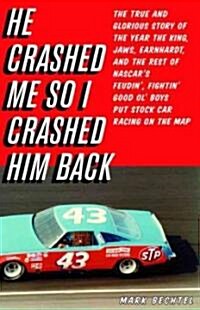 He Crashed Me So I Crashed Him Back (Hardcover, 1st)