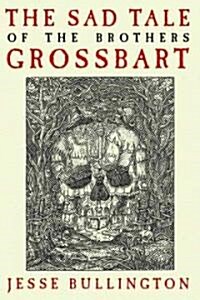 The Sad Tale of the Brothers Grossbart (Paperback, 1st, Original)