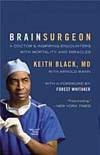 Brain Surgeon: A Doctors Inspiring Encounters with Mortality and Miracles (Paperback)