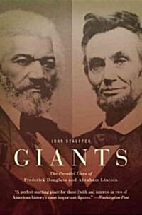 Giants: The Parallel Lives of Frederick Douglass and Abraham Lincoln (Paperback)