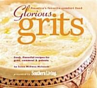 Glorious Grits: Americas Favorite Comfort Food (Hardcover)