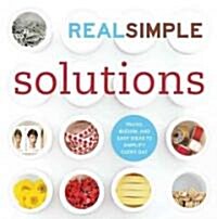 Real Simple Solutions: Tricks, Wisdom, and Easy Ideas to Simplify Every Day (Paperback)