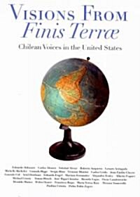 Visions from Finis Terrae: Chilean Voices in the United States (Paperback)