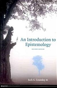 An Introduction to Epistemology - Second Edition (Paperback, 2, Revised)