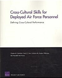 Cross-Cultural Skills for Deployed Air Force Personnel: Defining Cross-Cultural Performance (Paperback)