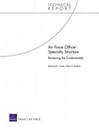 Air Force Officer Specialty Structure: Reviewing the Fundamentals (2009) (Paperback)