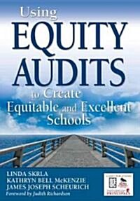 Using Equity Audits to Create Equitable and Excellent Schools (Paperback)