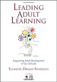 Leading Adult Learning: Supporting Adult Development in Our Schools (Hardcover)