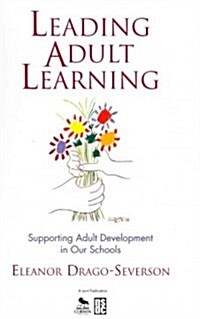 Leading Adult Learning: Supporting Adult Development in Our Schools (Paperback)