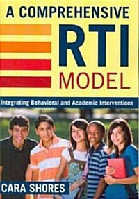 A Comprehensive Rti Model: Integrating Behavioral and Academic Interventions (Paperback)