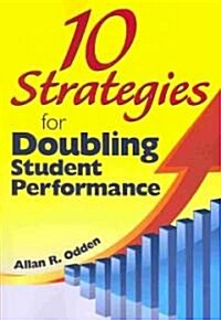 10 Strategies for Doubling Student Performance (Paperback)