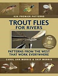 Trout Flies for Rivers: Patterns from the West That Work Everywhere [With DVD] (Hardcover)