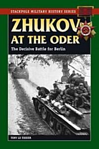 Zhukov at the Oder: The Decisive Battle for Berlin (Paperback)