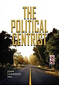 The Political Centrist (Hardcover)