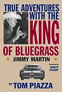 True Adventures with the King of Bluegrass (Paperback)