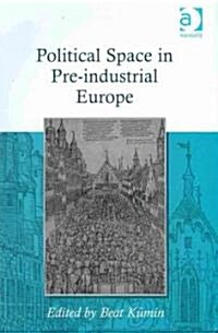 Political Space in Pre-industrial Europe (Hardcover)