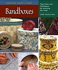 Bandboxes: Tips, Tools, and Techniques for Learning the Craft (Hardcover)