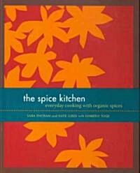 The Spice Kitchen: Everyday Cooking with Organic Spices (Hardcover)