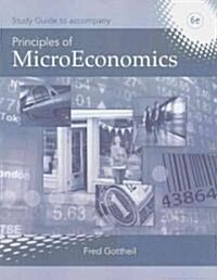 Study Guide for Gottheil S Principles of Microeconomics, 6th (Paperback, 6)