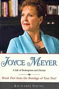 Joyce Meyer: A Life of Redemption and Destiny (Paperback)