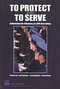 To Protect and to Serve: Enhancing the Efficiency of LAPD Recruiting (Paperback)