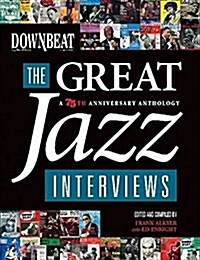 Downbeat: The Great Jazz Interviews: A 75th Anniversary Anthology (Paperback, 75, Anniversary)