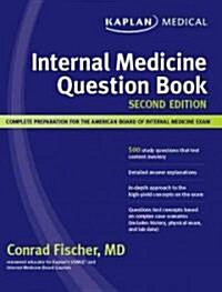 Kaplan Medical Internal Medicine Question Book: Complete Preparation for the American Board of Internal Medicine Exam                                  (Paperback, 2nd)