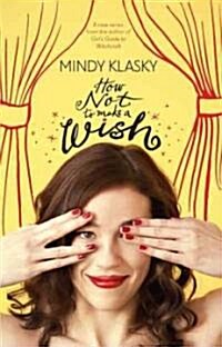 How Not to Make a Wish (Paperback, Original)