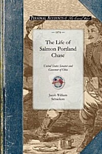 The Life of Salmon Portland Chase (Paperback)