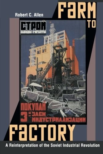 Farm to Factory: A Reinterpretation of the Soviet Industrial Revolution (Paperback)
