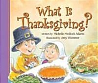 What Is Thanksgiving? (Board Book)