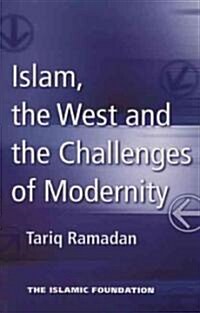 Islam, the West and the Challenges of Modernity (Paperback)