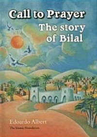 Call to Prayer: The Story of Bilal (Hardcover)