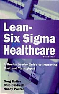Lean-Six Sigma for Healthcare (Hardcover, CD-ROM, 2nd)