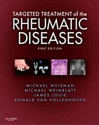 Targeted Treatment of the Rheumatic Diseases : Expert Consult - Online and Print (Hardcover)